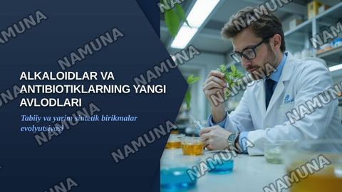 Alkaloidlar va antibiotiklarning yangi avlodlari — zamonaviy taqdimot