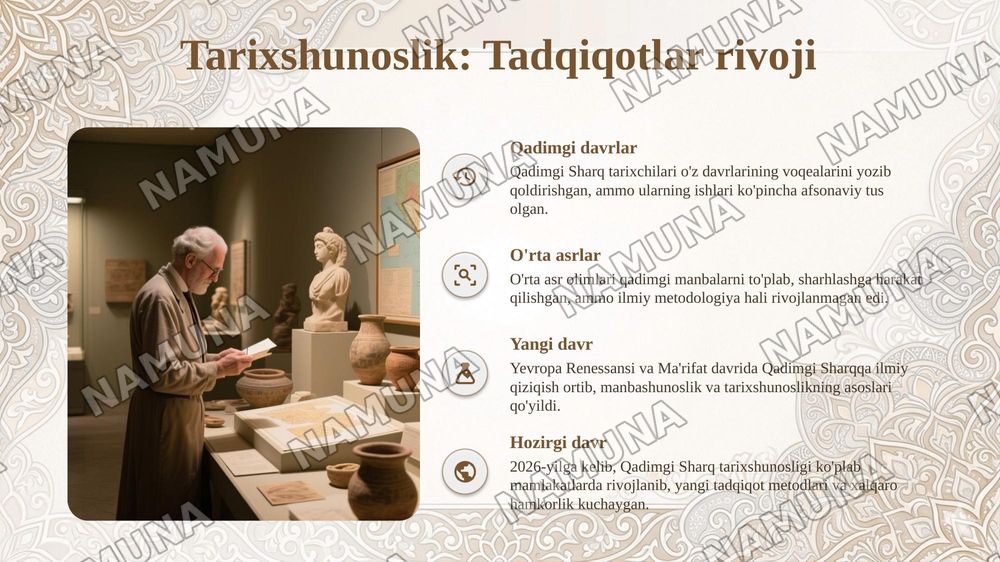 Qadimgi sharq tarixi kirish.Manbashunoslik va tarix shunosligi.
Reja 
1.Qadimgi sharq tushunchasi
2.Yozma manbalar
3.Arxeologik tadqiqotlar tarixi
4.Tarix shunoslik — taqdimot, 8-slayd