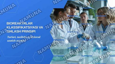 Bioreaktrlar klassifikatsiyasi va ishlash prinsipi — zamonaviy taqdimot