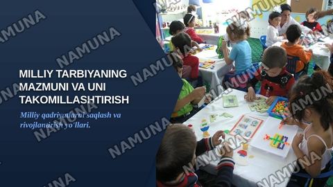 Milliy tarbiyaning mazmuni va uni takomillashtirish — zamonaviy taqdimot