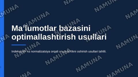 Maʼlumotlar bazasini optimallashtirish usullari indexsing normalizasion — zamonaviy taqdimot
