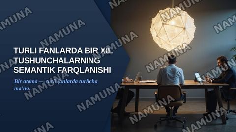 Turli fanlarda bir xil tushunchalarning semantik farqlanishi — zamonaviy taqdimot