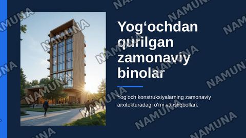 Yogʻochdan qurilgan zamonaviy binolar — zamonaviy taqdimot