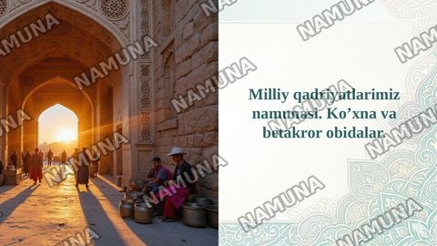 Milliy qadriyatlarimiz namunasi. Koʼxna va betakror obidalar. — taqdimot