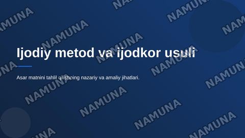 Ijodiy metod va ijodkor usuli (asar matinini taxlil qilish). — zamonaviy taqdimot