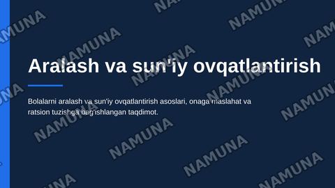 Aralash va sun'iy ovqatlantrish
Reja:
1.Onaga maslaxat berish
2.Qo'shimcha ovqatlantrish
3.Bir yoshdan ikki yoshgacha bolalarni ovqatlantrish.
4.Ovqatlanish ratsionini tuzish — zamonaviy taqdimot