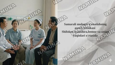 Samarali muloqot o'rnatishning asosiy texnikasi 
Shifokor, hamshira,bemor va uning yaqinlari o'rtasida — taqdimot