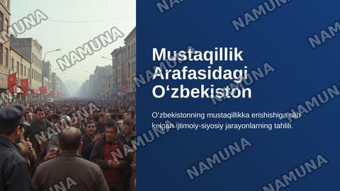 Mustaqillikka erishish arafasida Oʻzbekistondahi ijtimoiy-siyosiy jarayonlar — zamonaviy taqdimot
