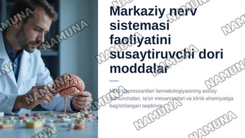 Markaziy nerv sistemasi faoliyatini susaytiruvchi dori moddalar farmakologiyasi — zamonaviy taqdimot