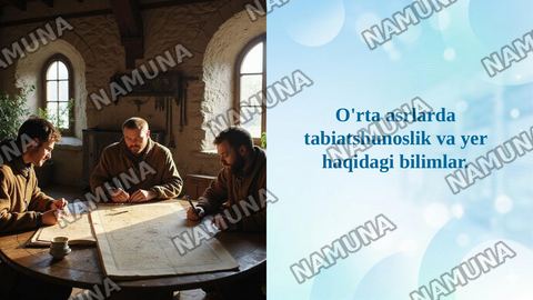 O'rta asrlarda tabiatshunoslik va yer haqidagi bilimlar. — taqdimot