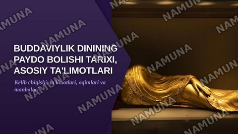 Buddaviylik dinining paydo bolishi tarixi,asosiy ta'limotlari,oqimlar va manbalari — zamonaviy taqdimot