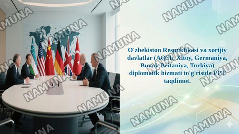 O'zbekiston Respublikasi va xorijiy davlatlar (AQSh, Xitoy, Germaniya, Buyuk Britaniya, Turkiya) diplomatik hizmati to'g'risida PPT taqdimot. — taqdimot