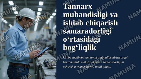 Tannarx muhandisligi va ishlab chiqarish samaradorligi o‘rtasidagi bog‘liqlik. — zamonaviy taqdimot