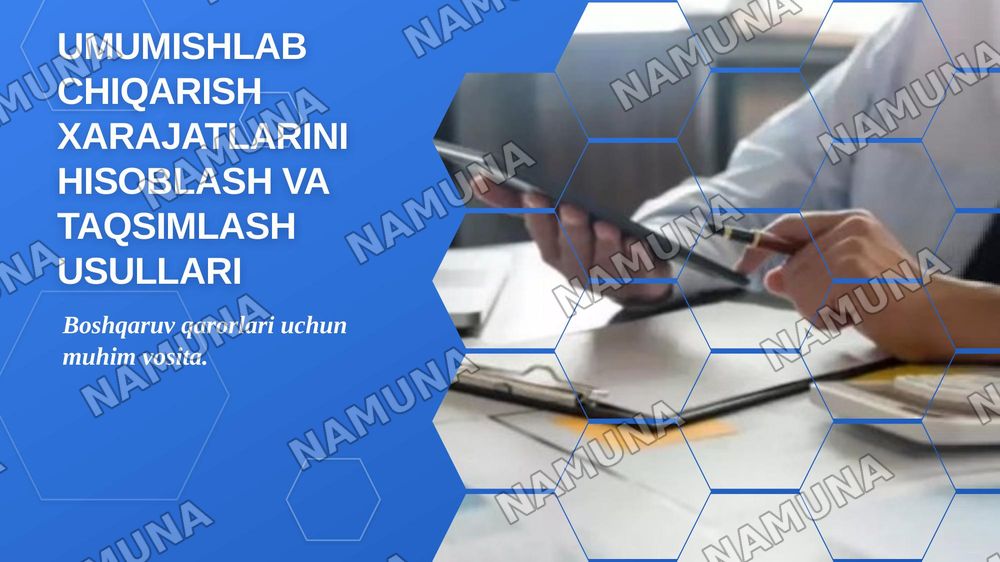 Umumishlab chiqarish xarajatlarini hisoblash va taqsimlash usullari — zamonaviy taqdimot, 1-slayd