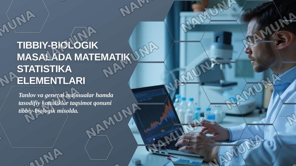 Tibbiy-biologik masala misolida matematik statistika elementlari,
general va tanlov majmualar, tasodifiy kattaliklarning taqsimot
gonunini yoritib berish. — zamonaviy taqdimot, 1-slayd