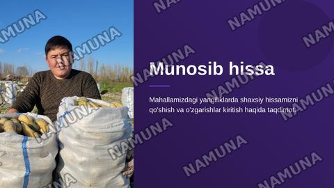 Munosib hissa(mahallamizda boladigan yangiliklarga munosib hissamizni qoshishimiz haqida va qanday ozgartirishlar kiritish haqida) — zamonaviy taqdimot