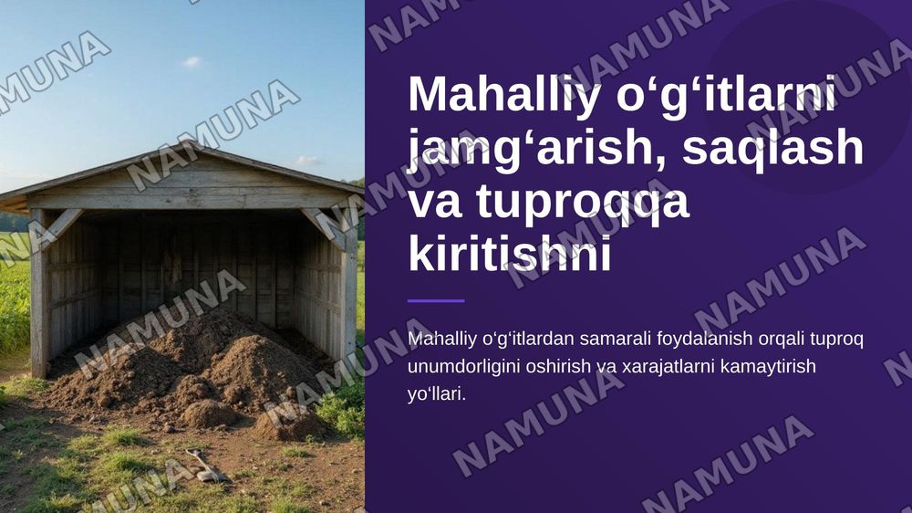 Mahalliy oʻgʻitlarni jamgʻarish , saqlash va tuproqqa kiritishni tashkil etish — zamonaviy taqdimot, 1-slayd