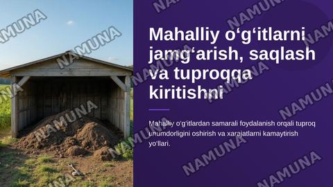 Mahalliy oʻgʻitlarni jamgʻarish , saqlash va tuproqqa kiritishni tashkil etish — zamonaviy taqdimot
