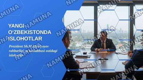Yangi Oʻzbekistonda prezident Sh.M.Mirziyoyev rahbarligi va tashabbusi ostida amalga oshirilayotgan islohotlar — zamonaviy taqdimot