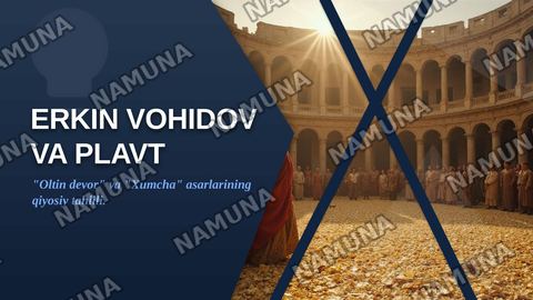 Erkin Vohidovning "Oltin devor" asari bilan Plavtning "Xumcha" asarining qiyosiy tahlili — zamonaviy taqdimot
