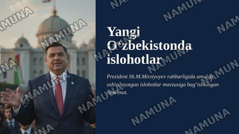 Yangi Oʻzbekistonda prezident Sh.M.Mirziyoyev rahbarligi va tashabbusi ostida amalga oshirilayotgan islohotlar — zamonaviy taqdimot