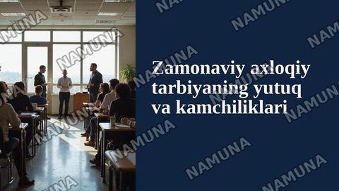 Zamonaviy axloqiy tarbiyaning yutuq va kamchiliklari — zamonaviy taqdimot