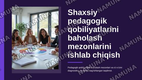 Shaxsiy pedagogik qobiliyatlarini baholash mezonlarini ishlab chiqish va o'z-o'zini diagnostika qilish — zamonaviy taqdimot