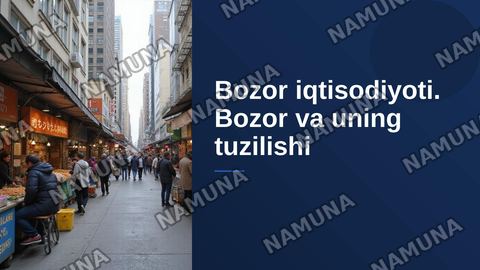 Bozor iqtisodiyoti. Bozor va uning tuzilishi — zamonaviy taqdimot