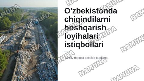Узбекистонда чикиндиларни бощкариш лойихаларининг истикболлари буйича тахлилий маколи — zamonaviy taqdimot