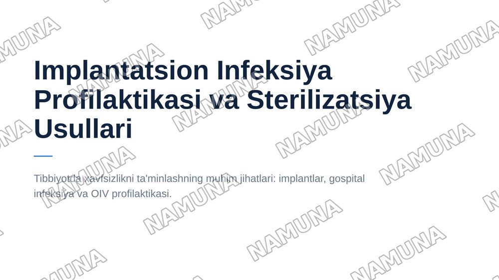 Implantatsion infeksiya profilaktikasi. Tikuv materiallari, protezlar, metal konstruksiyalar
sterilizatsiyasi. Past haroratli va nurli sterilizatsiya. Gospital infeksiya. Xirurgiyada
SPID-infeksiya muammosi va profilaktikasi. — 1-slayd