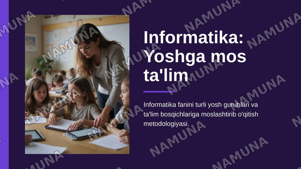 Informatika fanini turli yosh guruhlariga va ta'lim bosqichlariga moslashtirib o'qitish — 1-slayd
