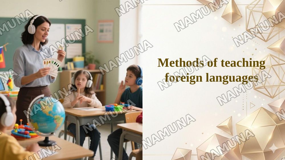 Methods of teaching foreign languages — 1-slayd