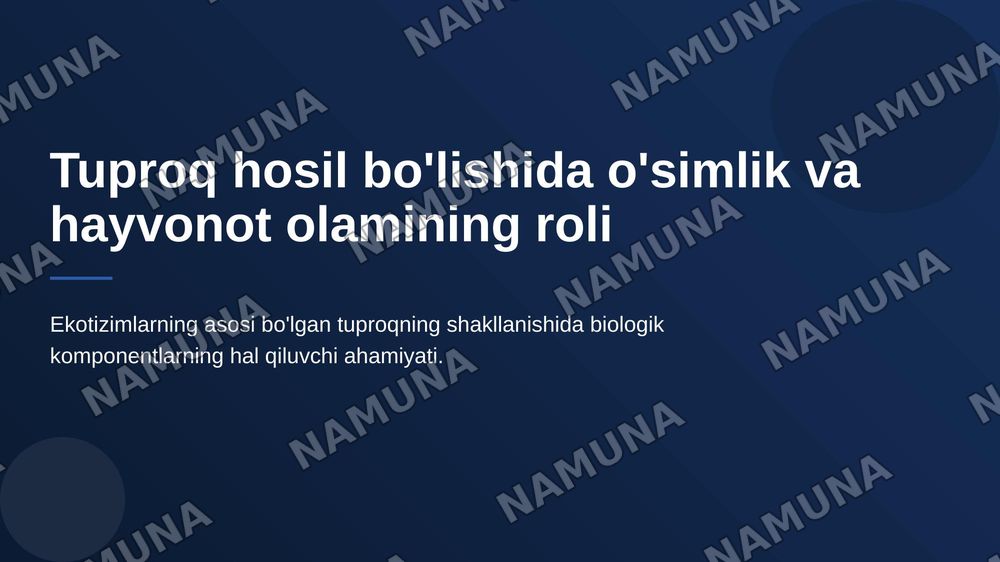 "Tuproq hosil bo'lishida o'simlik va hayvonot olamining roli" — 1-slayd