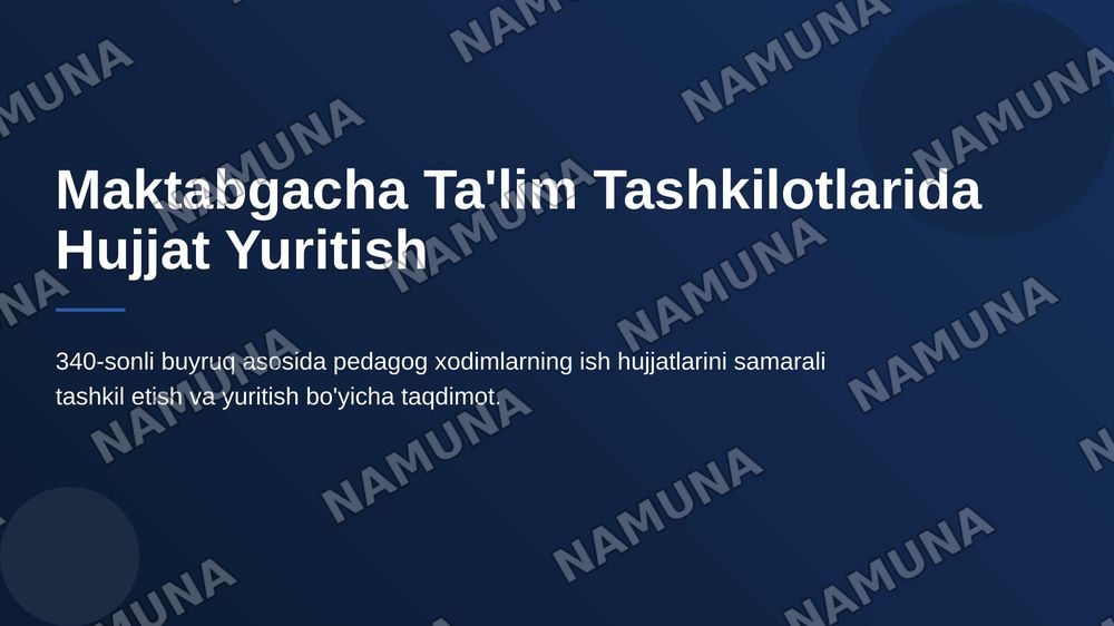 Maktabgacha ta'lim tashkiloti pedagog hodimlarining ish hujjatlarini yuritish bo'yichs 340-sonli   buyruqqa asosan taqdimot — 1-slayd