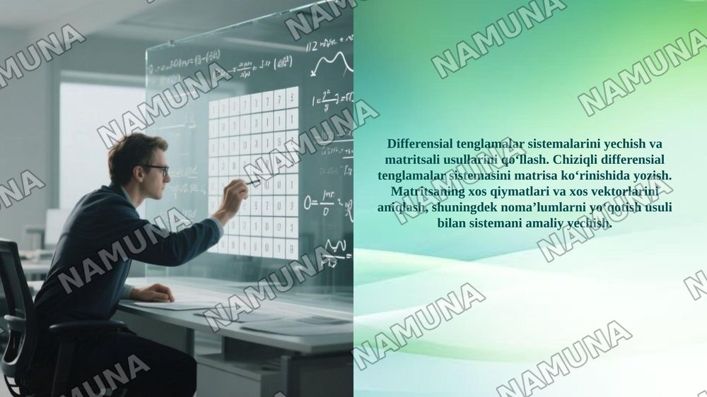 Differensial tenglamalar sistemalarini yechish va matritsali usullarini qo‘llash. Chiziqli differensial tenglamalar sistemasini matrisa ko‘rinishida yozish. Matritsaning xos qiymatlari va xos vektorlarini aniqlash, shuningdek noma’lumlarni yo‘qotish usuli bilan sistemani amaliy yechish. — 1-slayd