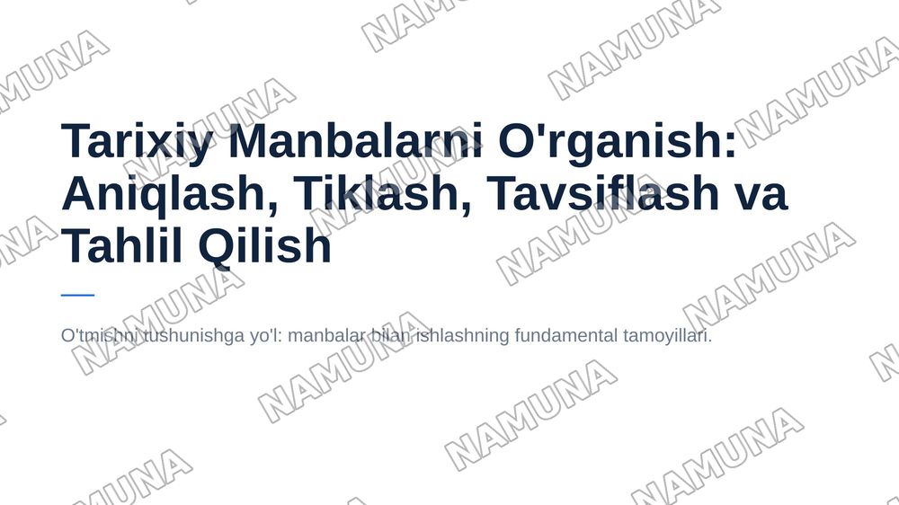 Tarixiy Manbalarni o'rganish: aniqlash, tiklash, tavsiflash va tahlil qilish — 1-slayd