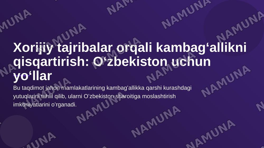 Xorijiy mamlakatlarning kambagʻallikni qisqartirish boʻyicha tajribalarini Oʻzbekistonda qoʻllash yoʻllari — 1-slayd