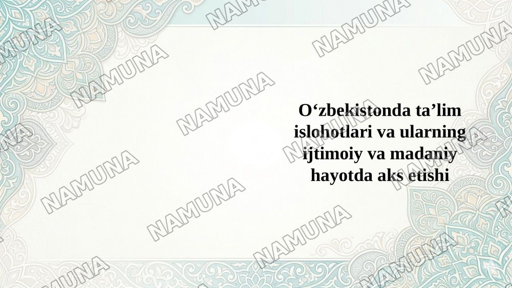 Oʻzbekistonda taʼlim islohotlari va ularning ijtimoiy va madaniy hayotda aks etishi — 1-slayd