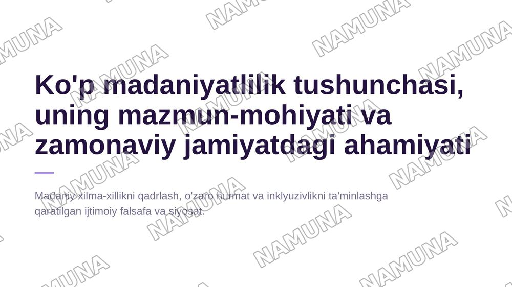 Ko'p madaniyatlilik tushunchasi, uning mazmun-mohiyati va zamonaviy jamiyatdagi ahamiyati. — 1-slayd