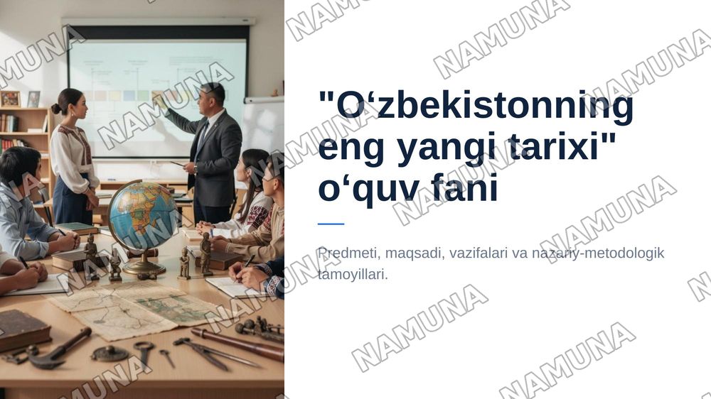 "Oʻzbekiston ning eng yangi tarixi" oʻquv fanining predmeti, maqsadi va vazifalari, nazariy-metodologik tamoyillari. — 1-slayd