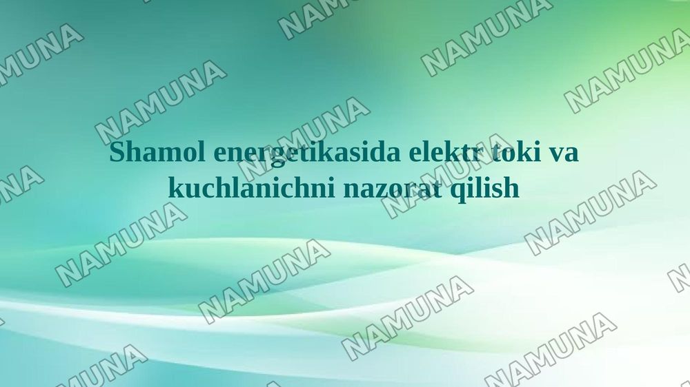 Shamol energetikasida elektr toki va kuchlanichni nazorat qilish — 1-slayd
