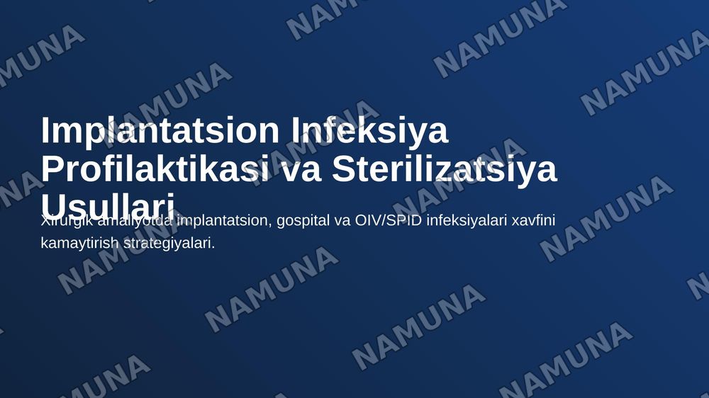 Implantatsion infeksiya profilaktikasi. Tikuv materiallari, protezlar, metal konstruksiyalar  
sterilizatsiyasi. Past haroratli va nurli sterilizatsiya. Gospital infeksiya. Xirurgiyada  
SPID-infeksiya muammosi va profilaktikasi. — 1-slayd
