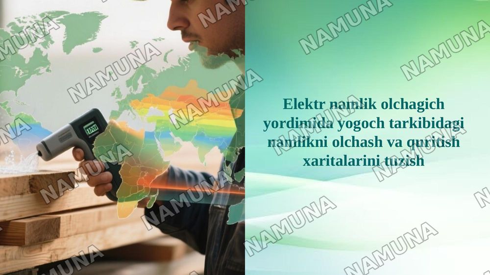 Elektr namlik olchagich yordimida yogoch tarkibidagi namlikni olchash va quritish xaritalarini tuzish — 1-slayd