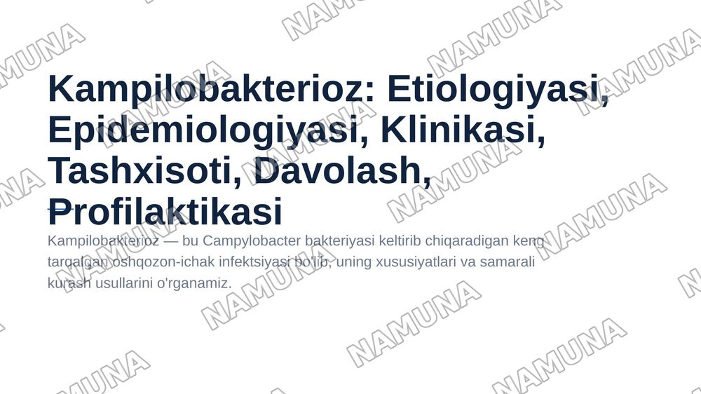 Kampilobakterioz. Etiologiyasi, epidemiologiyasi, klinikasi, tashxisoti, davolash, profilaktikasi. — 1-slayd